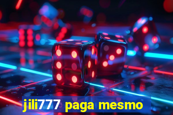 jili777 paga mesmo